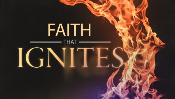 October 11th Service- Faith that Ignites